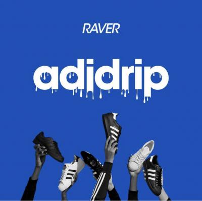 RAVER - ADIDRIP 💧💧💧